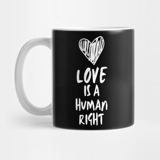 Love Is A Human Right Mug